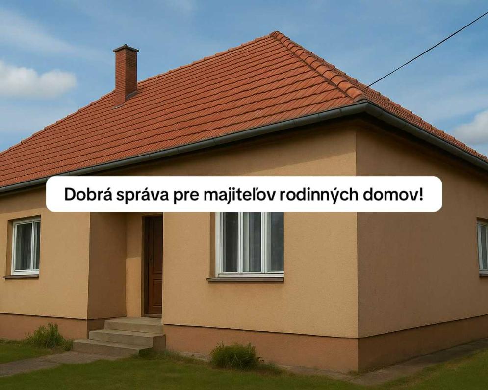 Dobrá správa pre majiteľov rodinných domov!